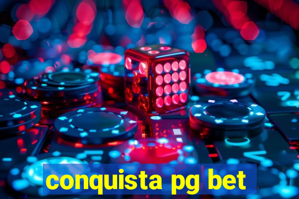 conquista pg bet